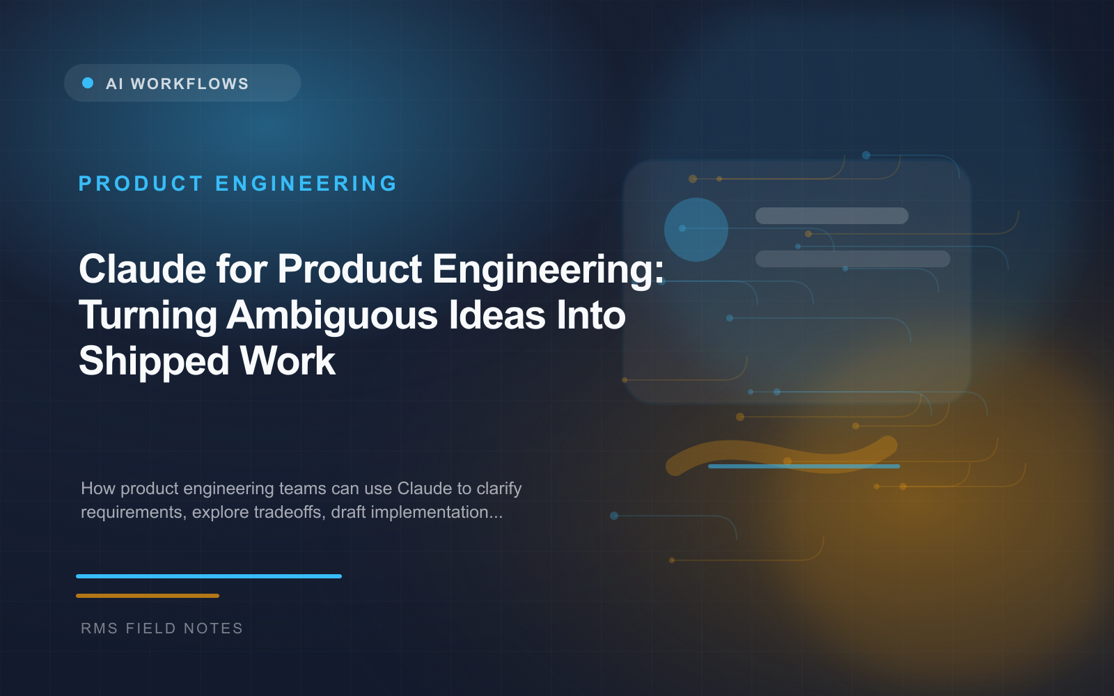 Claude for Product Engineering: Turning Ambiguous Ideas Into Shipped Work
